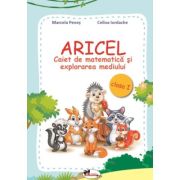ARICEL. Caiet de matematica si explorarea mediului clasa I - Marcela Penes, Celina Iordache ARICEL. Caiet de matematica si explorarea mediului clasa I - Marcela Penes, Celina Iordache