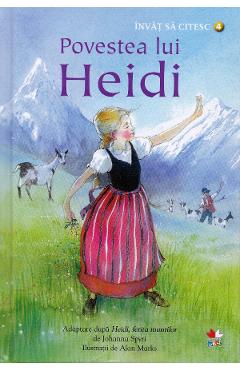 Invat sa citesc. Povestea lui Heidi - Nivelul 4 - Mary Sebag-Montefiore, Johanna Spyri Invat sa citesc. Povestea lui Heidi - Nivelul 4 - Mary Sebag-Montefiore, Johanna Spyri