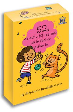 52 de activitati pe care sa le faci cu pisica ta - Stephanie Boudaille-Lorin 52 de activitati pe care sa le faci cu pisica ta - Stephanie Boudaille-Lorin