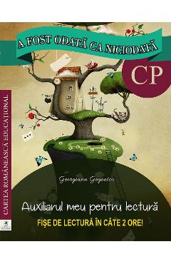 A fost odata ca niciodata - Clasa pregatitoare - Fise de lectura - Georgiana Gogoescu A fost odata ca niciodata - Clasa pregatitoare - Fise de lectura - Georgiana Gogoescu