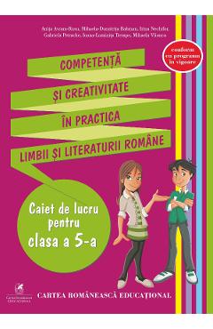 Competenta si creativitate in practica limbii si literaturii romane - Clasa 5 - Caiet - Anita Avram-Rusu Competenta si creativitate in practica limbii si literaturii romane - Clasa 5 - Caiet - Anita Avram-Rusu