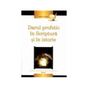 Darul profetic in Scriptura si in istorie - Alberto R. Timm (editor), Dwain N. Esmond (editor) Darul profetic in Scriptura si in istorie - Alberto R. Timm (editor), Dwain N. Esmond (editor)