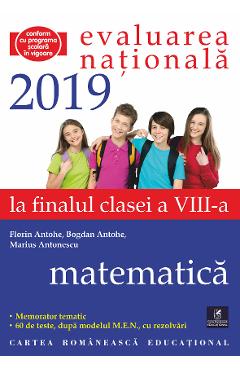 Evaluarea nationala 2019. Matematica - Clasa 8 - Florin Antohe, Bogdan Antohe Evaluarea nationala 2019. Matematica - Clasa 8 - Florin Antohe, Bogdan Antohe