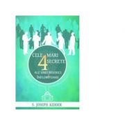 Cele 4 mari secrete ale unei biserici infloritoare - Joseph Kidder Cele 4 mari secrete ale unei biserici infloritoare - Joseph Kidder