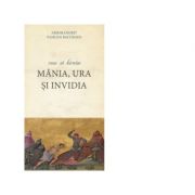 Cum sa biruim mania, ura si invidia - Arhimandrit Vasilios Bacoianis Cum sa biruim mania, ura si invidia - Arhimandrit Vasilios Bacoianis