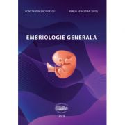 Embriologie generala - Constantin Enciulescu, Remus Sebastian Sipos Embriologie generala - Constantin Enciulescu, Remus Sebastian Sipos
