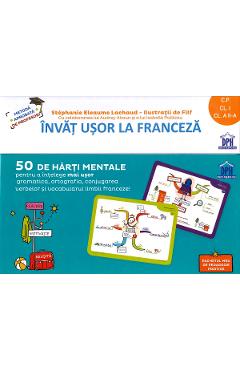 Invat usor la franceza. 50 de harti mentale - Clasa pregatitoare - 2 - Stephanie Eleaume Lachaud Invat usor la franceza. 50 de harti mentale - Clasa pregatitoare - 2 - Stephanie Eleaume Lachaud