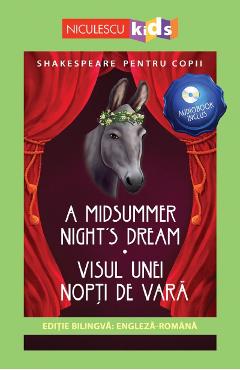 A Midsummer Night's Dream. Visul unei nopti de vara + CD - William Shakespeare A Midsummer Night's Dream. Visul unei nopti de vara + CD - William Shakespeare