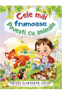 Cele mai frumoase povesti cu animale - F. Sahling, G. Mauser-Lichtl Cele mai frumoase povesti cu animale - F. Sahling, G. Mauser-Lichtl