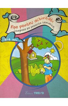 Fise pentru activitati integrate pe proiecte tematice 5-6 ani - Elena Bolanu Fise pentru activitati integrate pe proiecte tematice 5-6 ani - Elena Bolanu