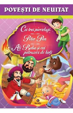 Cei trei purcelusi. Peter Pan. Ali Baba si cei patruzeci de hoti Cei trei purcelusi. Peter Pan. Ali Baba si cei patruzeci de hoti