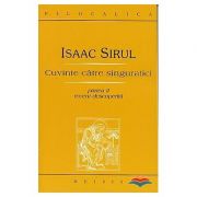 Cuvinte catre singuratici. Partea a 2-a recent regasita - Sf. Isaac Sirul Cuvinte catre singuratici. Partea a 2-a recent regasita - Sf. Isaac Sirul