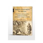 Erezie si reforma in Anglia. Influenta gnosticismului asupra lui Wycliffe, Langland, Tyndale si Milton - Georgi Vasilev Erezie si reforma in Anglia. Influenta gnosticismului asupra lui Wycliffe, Langland, Tyndale si Milton - Georgi Vasilev