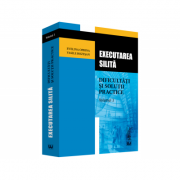 Executarea silita. Dificultati si solutii practice. Volumul 3 - Evelina Oprina, Vasile Bozesan Executarea silita. Dificultati si solutii practice. Volumul 3 - Evelina Oprina, Vasile Bozesan