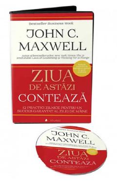 Audiobook. Ziua de astazi conteaza: 12 practici zilnice care iti garanteaza succesul - John Maxwell Audiobook. Ziua de astazi conteaza: 12 practici zilnice care iti garanteaza succesul - John Maxwell