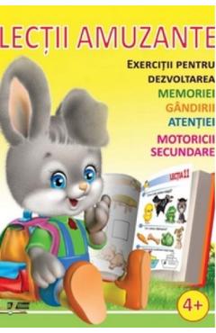 Lectii amuzante +4 ani. Exercitii pentru dezvoltarea memoriei, gandirii, atentiei, motoricii secundare Lectii amuzante +4 ani. Exercitii pentru dezvoltarea memoriei, gandirii, atentiei, motoricii secundare