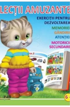 Lectii amuzante +6 ani. Exercitii pentru dezvoltarea memoriei, gandirii, atentiei, motoricii secundare Lectii amuzante +6 ani. Exercitii pentru dezvoltarea memoriei, gandirii, atentiei, motoricii secundare