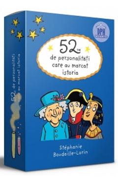 52 de personalitati care au marcat istoria - Stephanie Boudaille-Lorin 52 de personalitati care au marcat istoria - Stephanie Boudaille-Lorin