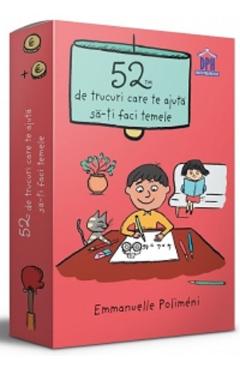 52 de trucuri care te ajuta sa-ti faci temele - Emmanuelle Polimeni 52 de trucuri care te ajuta sa-ti faci temele - Emmanuelle Polimeni