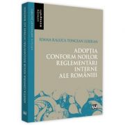 Adoptia conform noilor reglementari interne ale Romaniei - Ioana-Raluca Toncean Luieran Adoptia conform noilor reglementari interne ale Romaniei - Ioana-Raluca Toncean Luieran