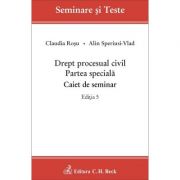 Drept procesual civil. Partea speciala. Caiet de seminar - Alin Speriusi-Vlad, Claudia Rosu Drept procesual civil. Partea speciala. Caiet de seminar - Alin Speriusi-Vlad, Claudia Rosu