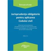 Jurisprudenta obligatorie pentru aplicarea Codului civil. Actualizata 4 ianuarie 2021 Jurisprudenta obligatorie pentru aplicarea Codului civil. Actualizata 4 ianuarie 2021