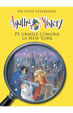 Agatha Mistery: Pe urmele comorii la New York - Steve Stevenson Agatha Mistery: Pe urmele comorii la New York - Steve Stevenson