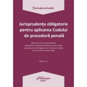 Jurisprudenta obligatorie pentru aplicarea Codului de procedura penala. Actualizata 4 ianuarie 2021 Jurisprudenta obligatorie pentru aplicarea Codului de procedura penala. Actualizata 4 ianuarie 2021