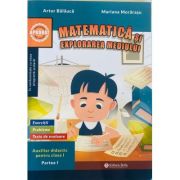 Matematica si explorarea mediului 2022. Clasa 1 semestrul 1 + brosura - Artur Balauca Matematica si explorarea mediului 2022. Clasa 1 semestrul 1 + brosura - Artur Balauca