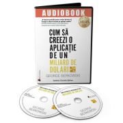 Audiobook. Cum sa creezi o aplicatie de un miliard de dolari - George Berkowski Audiobook. Cum sa creezi o aplicatie de un miliard de dolari - George Berkowski