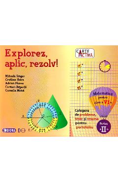 Explorez, aplic, rezolv! Matematica - Clasa 6. Partea 2 - Mihaela Singer, Cristian Voica Explorez, aplic, rezolv! Matematica - Clasa 6. Partea 2 - Mihaela Singer, Cristian Voica