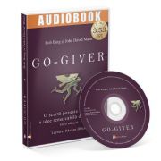 Go-giver. O scurta poveste despre o idee remarcabila de afaceri. Audiobook - John David Mann, Bob Burg Go-giver. O scurta poveste despre o idee remarcabila de afaceri. Audiobook - John David Mann, Bob Burg