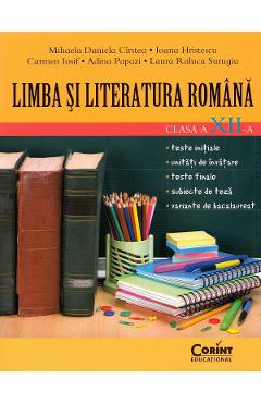 Limba si literatura romana - Clasa 12 - Mihaela Daniela Cirstea Limba si literatura romana - Clasa 12 - Mihaela Daniela Cirstea