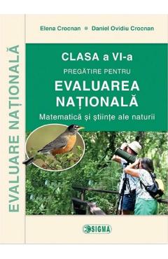 Matematica si stiinte ale naturii. Evaluare Nationala - Clasa 6 - Elena Crocnan Matematica si stiinte ale naturii. Evaluare Nationala - Clasa 6 - Elena Crocnan