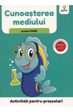 Activitati pentru prescolari. Cunoasterea mediului pentru grupa mare Activitati pentru prescolari. Cunoasterea mediului pentru grupa mare