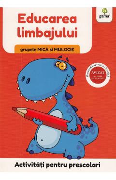 Activitati pentru prescolari. Educarea limbajului pentru grupele mica si mijlocie Activitati pentru prescolari. Educarea limbajului pentru grupele mica si mijlocie