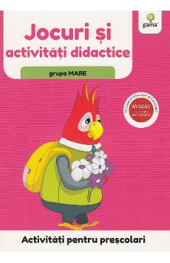 Activitati pentru prescolari. Jocuri si activitati didactice pentru grupa mare Activitati pentru prescolari. Jocuri si activitati didactice pentru grupa mare