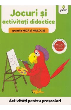 Activitati pentru prescolari. Jocuri si activitati didactice pentru grupele mica si mijlocie Activitati pentru prescolari. Jocuri si activitati didactice pentru grupele mica si mijlocie