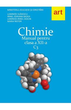Chimie C3 - Clasa 12 - Manual - Luminita Vladescu, Irinel Adriana Badea Chimie C3 - Clasa 12 - Manual - Luminita Vladescu, Irinel Adriana Badea