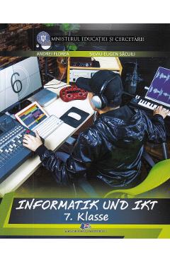 Informatica si TIC in lb. germana - Clasa 7 - Manual - Andrei Florea, Silviu-Eugen Sacuiu Informatica si TIC in lb. germana - Clasa 7 - Manual - Andrei Florea, Silviu-Eugen Sacuiu