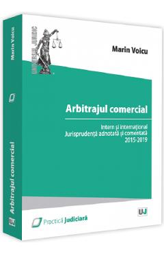 Arbitrajul comercial intern si international. Doctrina si jurisprudenta - Marin Voicu Arbitrajul comercial intern si international. Doctrina si jurisprudenta - Marin Voicu