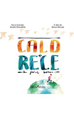 Cald si rece in jurul lumii - Daniela Gheorghita, Bianca Mereuta Cald si rece in jurul lumii - Daniela Gheorghita, Bianca Mereuta
