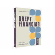Drept financiar. Editia a III-a, revazuta si adaugita 2021 - Cosmin Flavius Costas Drept financiar. Editia a III-a, revazuta si adaugita 2021 - Cosmin Flavius Costas