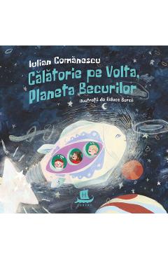 Calatorie pe Volta, Planeta Becurilor - Iulian Comanescu, Raluca Burca Calatorie pe Volta, Planeta Becurilor - Iulian Comanescu, Raluca Burca