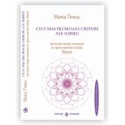 Cele mai frumoase chipuri ale iubirii, autor Maria Timuc - Traducere texte Rumi Cele mai frumoase chipuri ale iubirii, autor Maria Timuc - Traducere texte Rumi