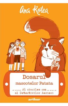 Detectivii aerieni Vol.5: Dosarul mascotelor Patata - Ana Rotea Detectivii aerieni Vol.5: Dosarul mascotelor Patata - Ana Rotea