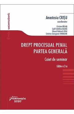 Drept procesual penal. Partea generala. Caiet de seminar Ed.2 - Anastasiu Crisu, Cristian Balan Drept procesual penal. Partea generala. Caiet de seminar Ed.2 - Anastasiu Crisu, Cristian Balan