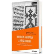 Biserica Asiriana a Rasaritului - Wilhelm Baum, Dietmar W. Winkler Biserica Asiriana a Rasaritului - Wilhelm Baum, Dietmar W. Winkler