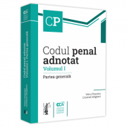 Codul penal adnotat. Volumul I. Partea generala - Voicu Puscasu, Cristinel Ghigheci Codul penal adnotat. Volumul I. Partea generala - Voicu Puscasu, Cristinel Ghigheci