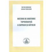 Notiuni de anatomie topografica a capului si gatului - Victor Nimigean Notiuni de anatomie topografica a capului si gatului - Victor Nimigean